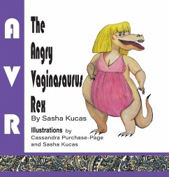 The Angry Vaginasaurus Rex - Kucas, Sasha