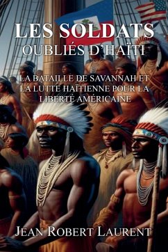 Les Soldats Oubliés d'Haïti - Laurent, Jean Robert