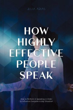 How Highly Effective People Speak - Arias, Julia