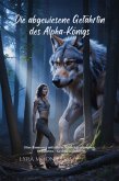 Die abgewiesene Gefährtin des Alpha-Königs (eBook, ePUB)
