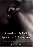 Rivendicato Dal Mio Spietato Alfa Predestinato (eBook, ePUB)