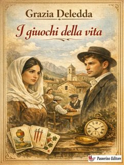 I giuochi della vita (eBook, ePUB) - Deledda, Grazia