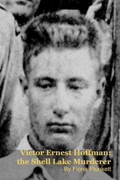 Cover Victor Ernest Hoffman: the Shell Lake Murderer (eBook, ePUB)