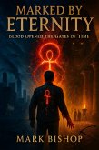 Marked by Eternity: Blood Opened the Gates of Time (eBook, ePUB)