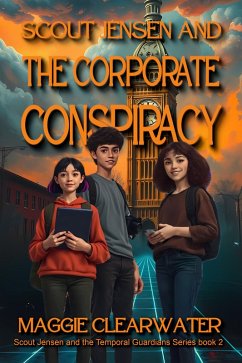 Cover Scout Jensen and the Corporate Conspiracy (Scout Jensen and the Temporal Guardians, #2) (eBook, ePUB)