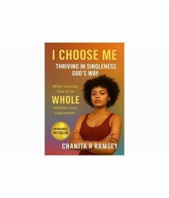 Cover I Choose ME: Thriving in Singleness God's Way (eBook, ePUB)