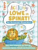 Achtung! - Löwe im Spinat: Das Restaurant-Mitmachbuch   (Mängelexemplar)