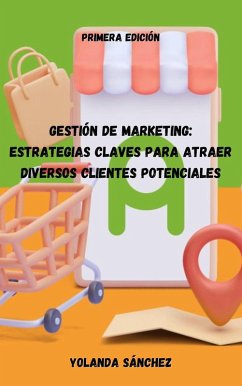 Cover Gestión de Marketing: Estrategias Innovadoras para Atraer, Convertir y Fidelizar Clientes (eBook, ePUB)