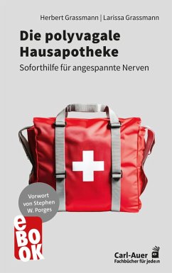 Die polyvagale Hausapotheke (eBook, ePUB) - Grassmann, Herbert; Grassmann, Larissa