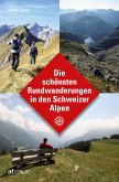 Die schönsten Rundwanderungen in den Schweizer Alpen   (Restauflage)