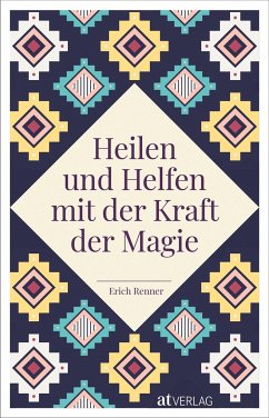 Cover Heilen und Helfen mit der Kraft der Magie   (Restauflage)