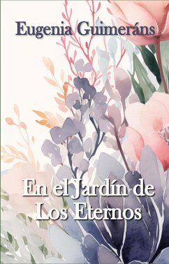 En el Jardín de Los Eternos (eBook, ePUB) - Guimeráns, Eugenia