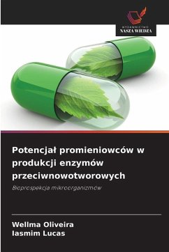 Cover Potencja¿ promieniowców w produkcji enzymów przeciwnowotworowych