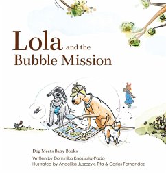 Lola and the Bubble Mission - Knossalla-Pado, Dominika Lola and the Bubble Mission - Knossalla-Pado, Dominika