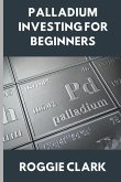 Palladium Investing for Beginners Palladium Investing for Beginners