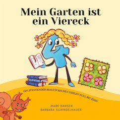 Mein Garten ist ein Viereck - Schindelhauer, Barbara; Hansen, Mark