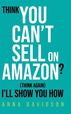 Cover Think You CAN'T Sell On Amazon? (Think Again) I'll Show You How