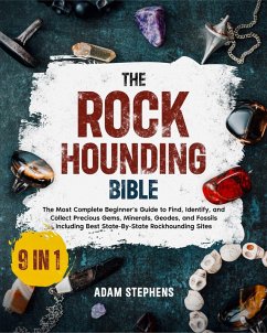 The Rockhounding Bible (eBook, ePUB) - Stephens, Adam