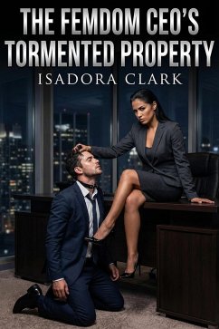 Cover The Femdom CEO's Tormented Property (eBook, ePUB)