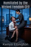 Humiliated by the Wicked Femdom CEO (eBook, ePUB)