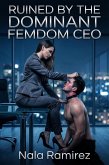 Ruined by the Dominant Femdom CEO (eBook, ePUB)