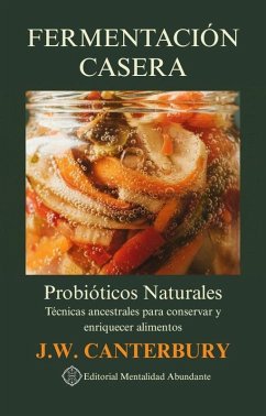 Cover Fermentación Casera: Probióticos Naturales Técnicas ancestrales para conservar y enriquecer alimentos (eBook, ePUB)
