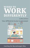 Wired to Work Differently (Coaching the Neurodivergent Way, #1) (eBook, ePUB)