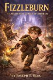 Fizzleburn: The Accidental Genius of Atheron (eBook, ePUB) Fizzleburn: The Accidental Genius of Atheron (eBook, ePUB)