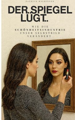Der Spiegel lügt (eBook, ePUB) - Maldinger, Patrick