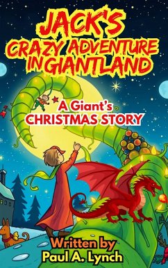 Cover Jack's Crazy Adventure in Giantland: A Giant's Christmas Story (eBook, ePUB)