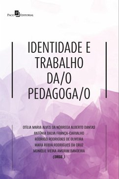 Identidade e trabalho da/o pedagoga/o (eBook, ePUB) - Dantas, Otília Maria Alves Da Nóbrega Alberto