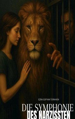 Die Symphonie des Narzissten (eBook, ePUB) - Türkmen, Ezra Sofyan