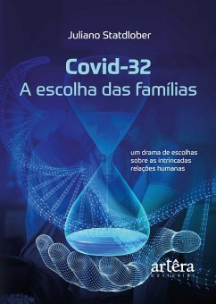 Cover Covid-32 - A Escolha das Famílias: Um Drama de Escolhas Sobre as Intrincadas Relações Humanas (eBook, ePUB)