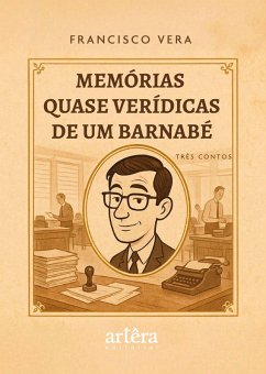 Cover Memórias Quase Verídicas de um Barnabé: Três Contos (eBook, ePUB)