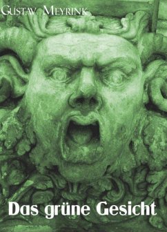 Cover Das grüne Gesicht - Gustav Meyrink [1868 - 1932]. (eBook, ePUB)