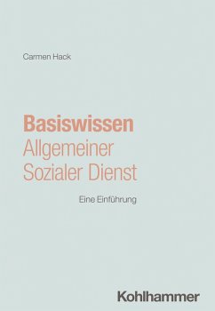 Basiswissen Allgemeiner Sozialer Dienst (eBook, PDF) - Hack, Carmen