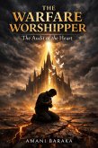 The Warfare Worshipper: The Audit of the Heart (eBook, ePUB)