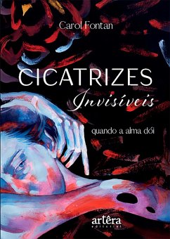Cover Cicatrizes Invisíveis: Quando a Alma Dói (eBook, ePUB)