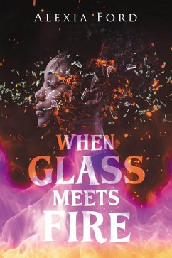 When Glass Meets Fire (eBook, ePUB) - Ford, Alexia