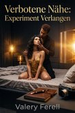 Verbotene Nähe: Experiment Verlangen (eBook, ePUB)