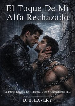 El Toque De Mi Alfa Rechazado (eBook, ePUB) - B. Lavery, D.