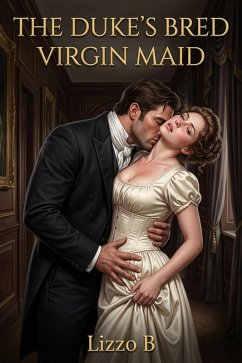 The Duke's Bred Virgin Maid (eBook, ePUB) - B, Lizzo