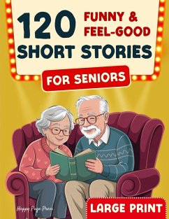 Cover 120 Funny & Feel-Good Short Stories for Seniors (eBook, ePUB)