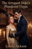 The Arrogant Duke's Plundered Virgin (eBook, ePUB)