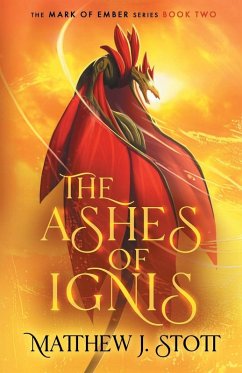 The Ashes of Ignis - Stott, Matthew J.