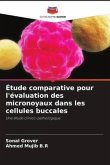 Étude comparative pour l'évaluation des micronoyaux dans les cellules buccales