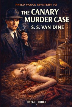 The Canary Murder Case - Dine, S. S. Van