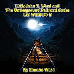 Cover Little John T. Ward and the Underground Railroad Codes