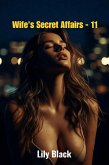 Wife's Secret Affairs - 11 (eBook, ePUB)