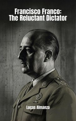 Cover Francisco Franco: The Reluctant Dictator (eBook, ePUB)